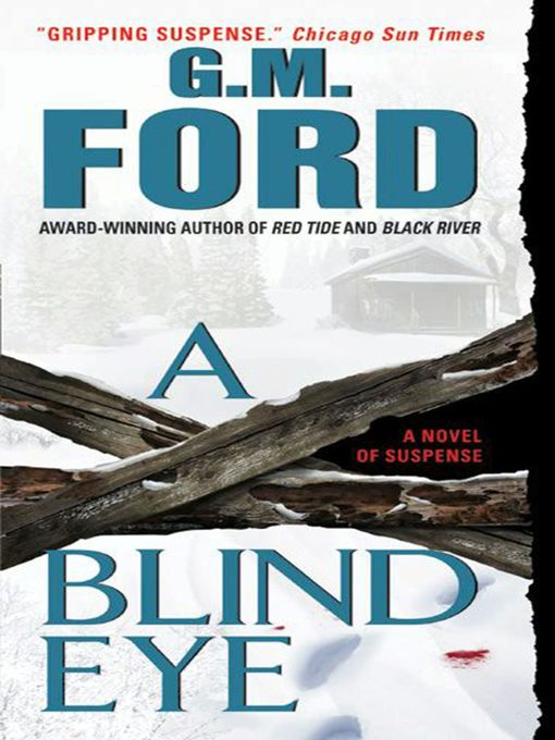 Title details for A Blind Eye by G.M. Ford - Available
